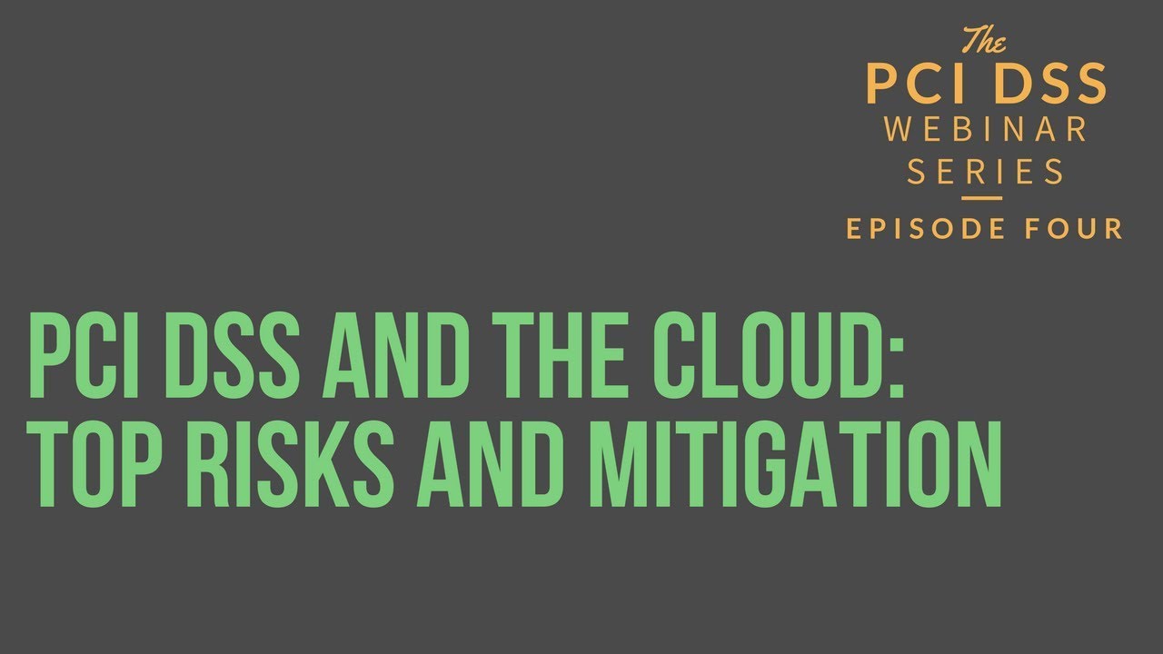 PCI DSS and The Cloud: Top Risks and Mitigation
