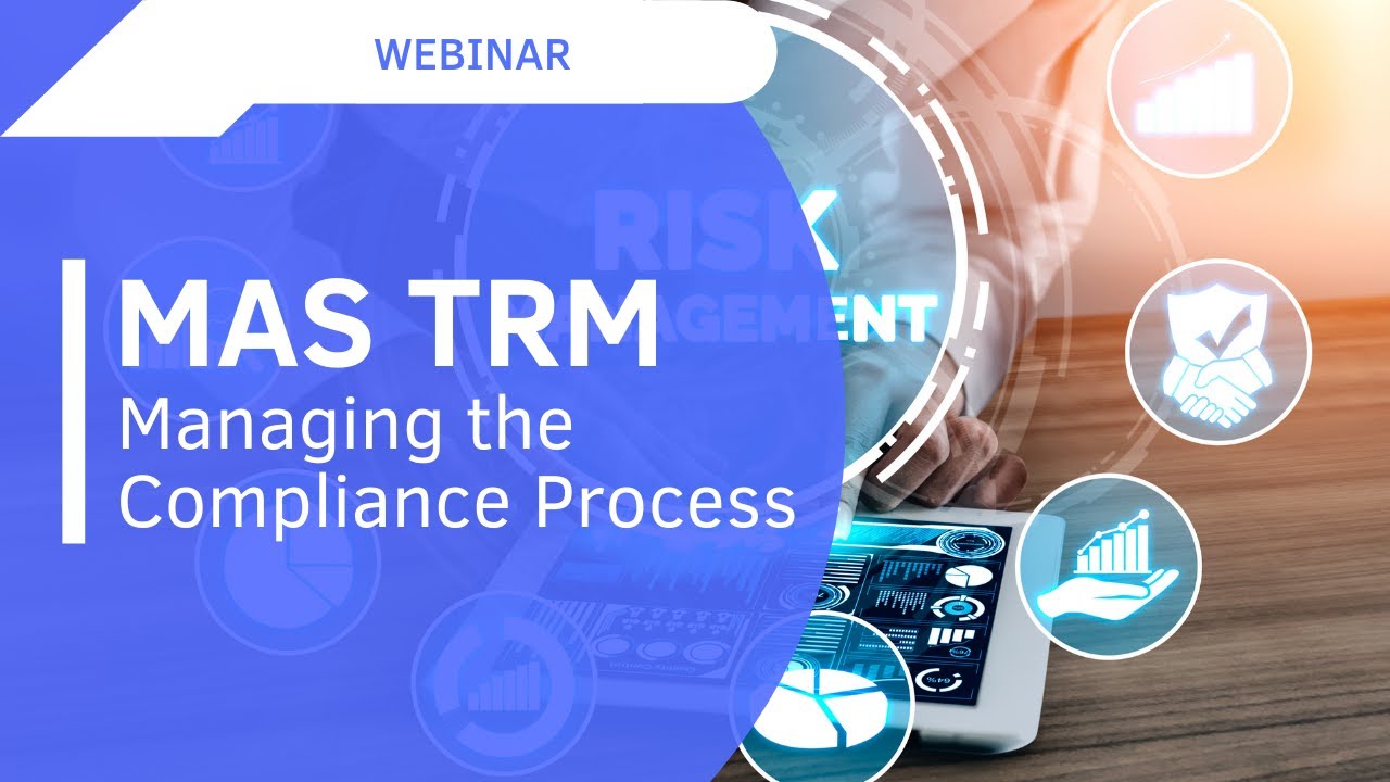 MAS TRM – Managing the Compliance Process