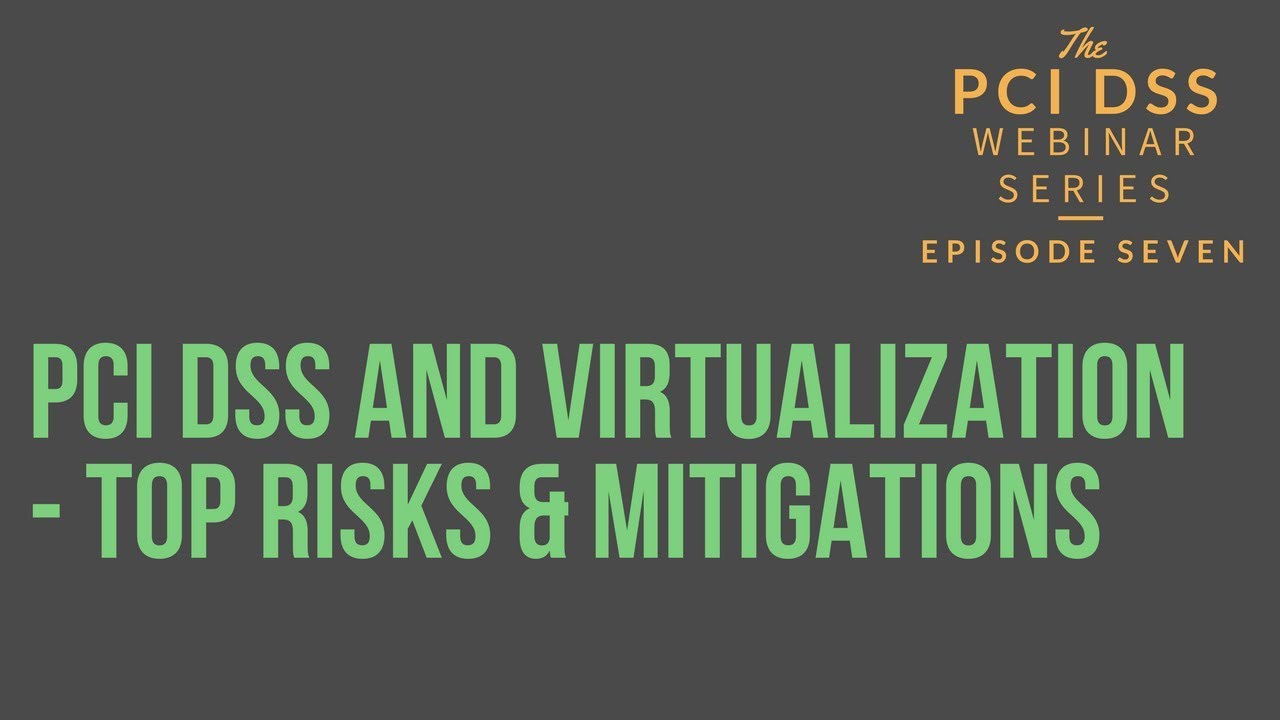 PCI DSS and Virtualization – Top Risks & Mitigations