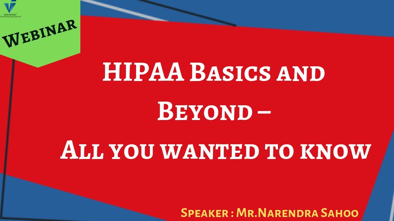 HIPAA Basics and Beyond – All you wanted to know