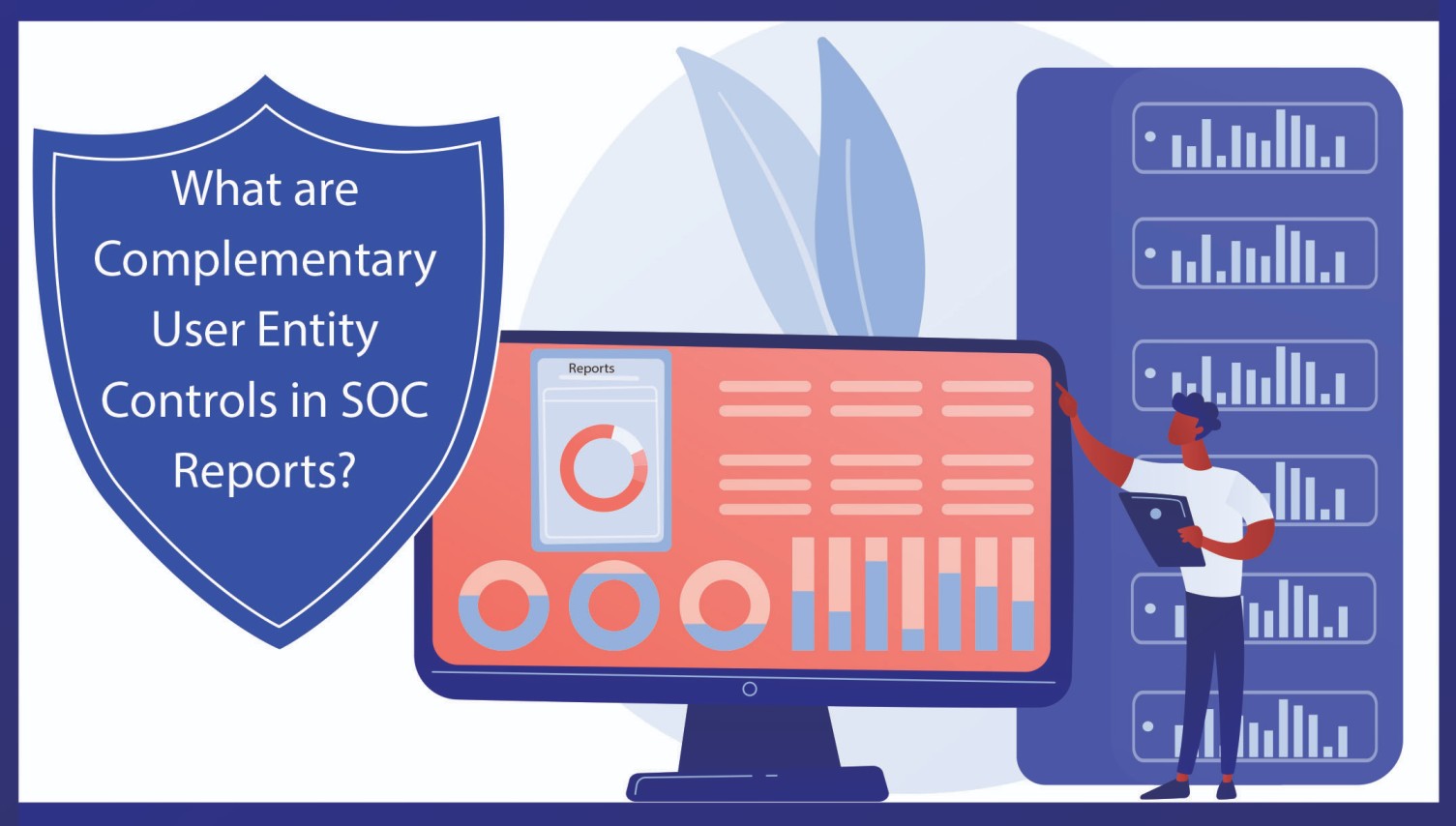 What are Complementary User Entity Controls in SOC Reports?