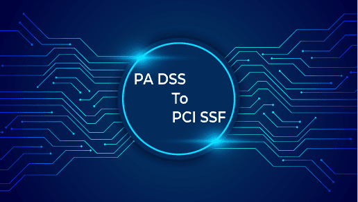 Transition from PA DSS TO PCI SSF
