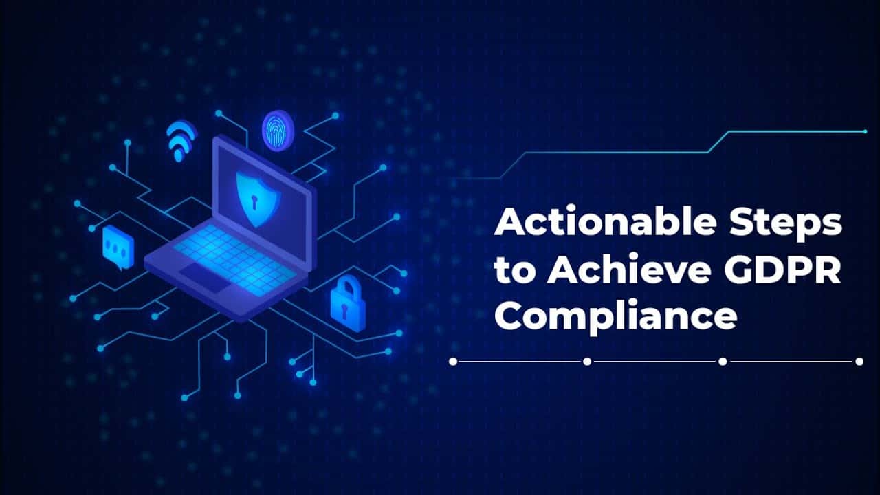 actionable steps to achieve gdpr