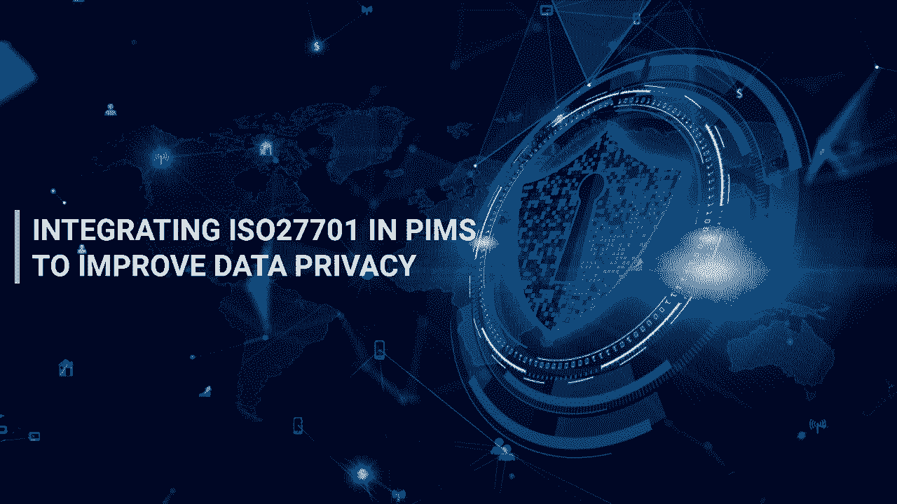 Integrating ISO27701 in PIMS