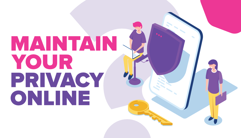 Maintain Your privacy online