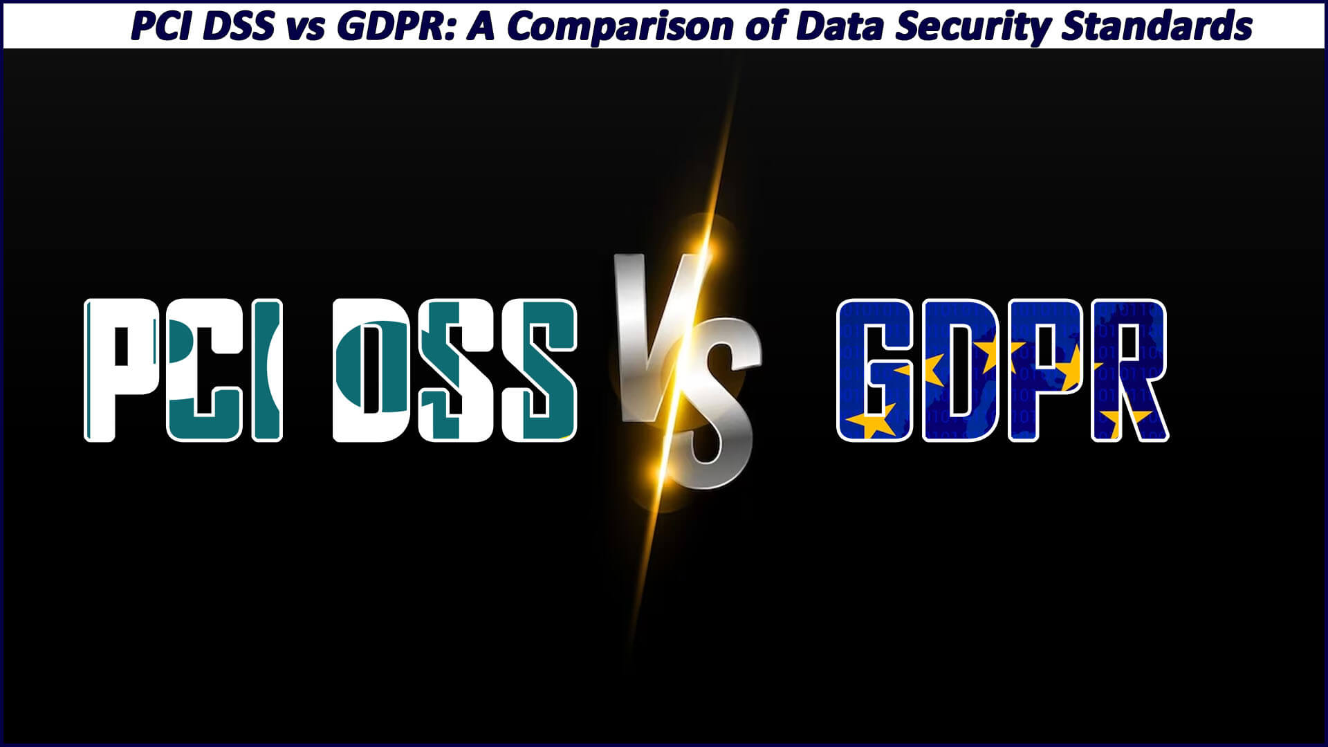 PCI DSS vs GDPR: A Comparison of Data Security Standards
